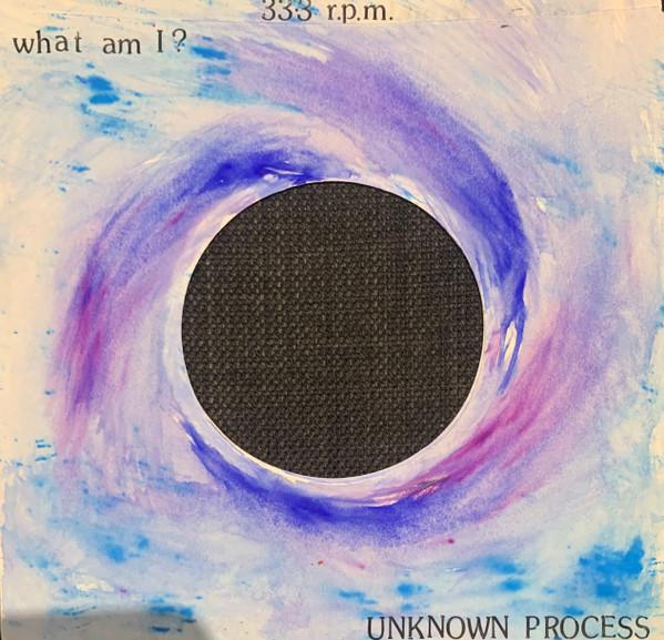 What Am I? / One Minute To Midnight - Unknown Process