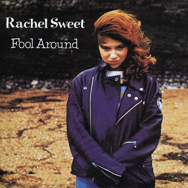 Fool Around - Rachel Sweet