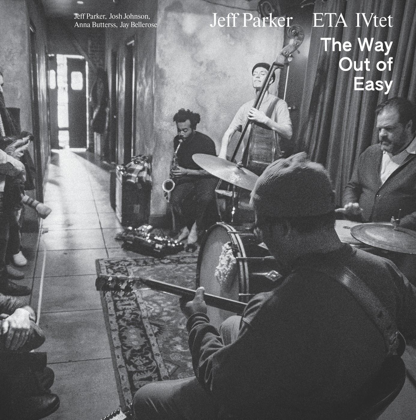 The Way Out of Easy - Jeff Parker, ETA IVtet