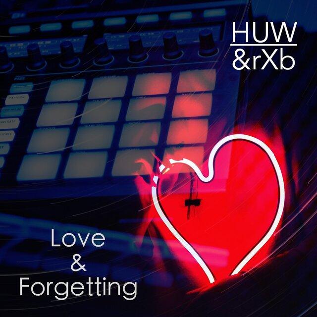 Love & Forgetting - HUW & Richard X Bennett