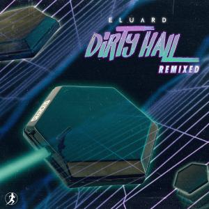 Dirty Hall Remixed - Eluard
