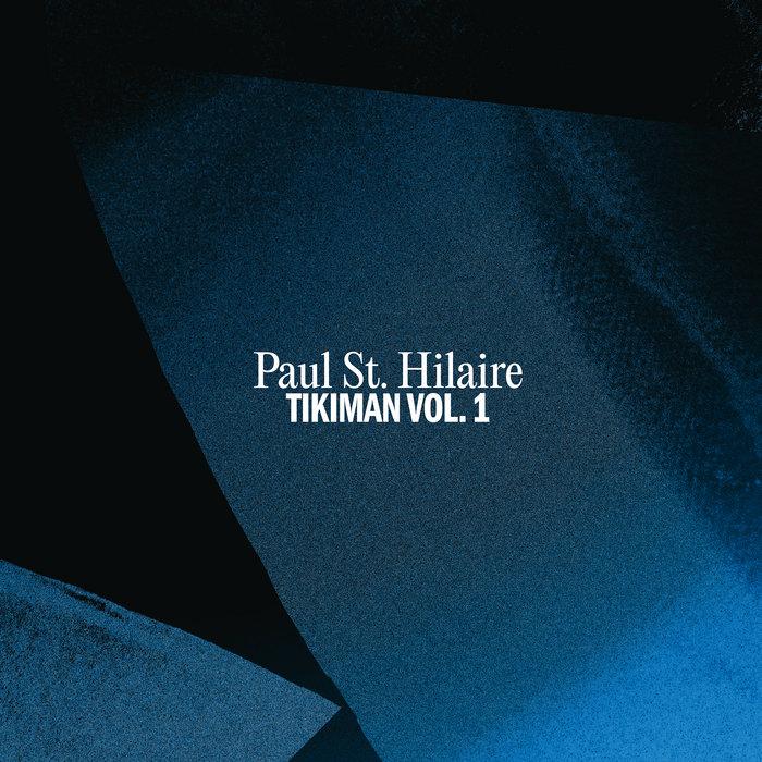 Paul St. Hilaire - Tikiman Vol.1 - Paul St. Hilaire