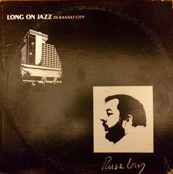 Long On Jazz In Kansas City - Russ Long