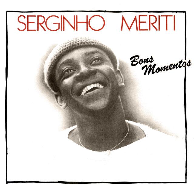 Bons Momentos - Serginho Meriti