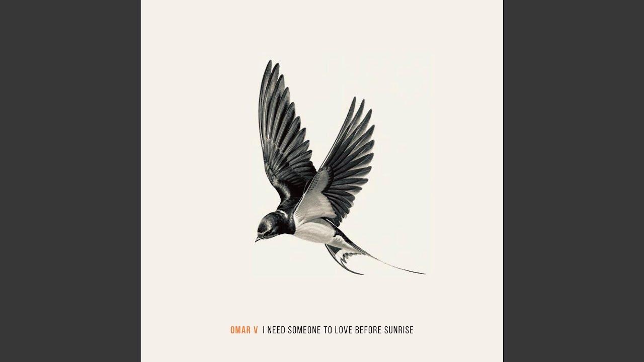 I need someone to love before sunrise (Simon Sheldon Remix) - Omar V