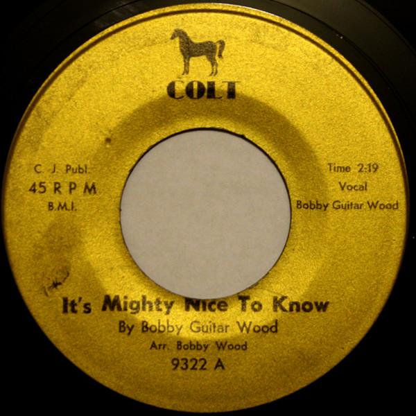 It's Mighty Nice To Know - Bobby Guitar Wood