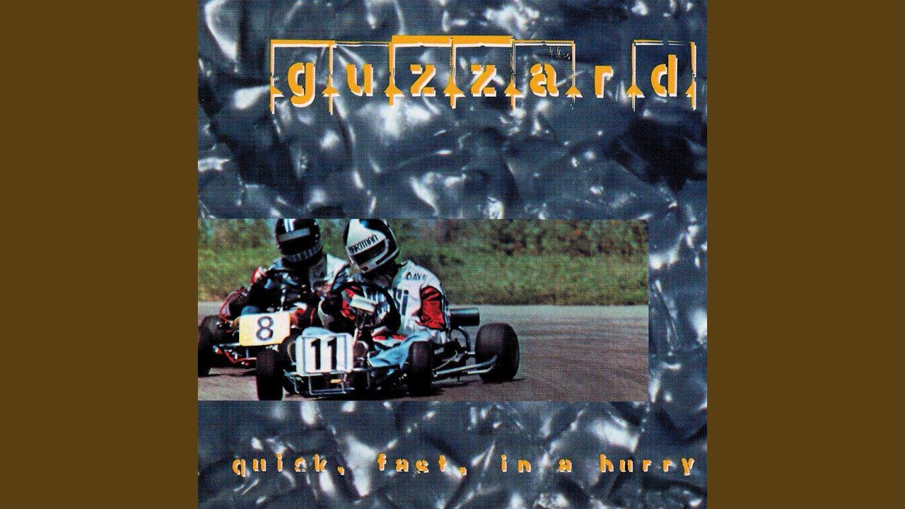 Quick, Fast, In A Hurry - Guzzard