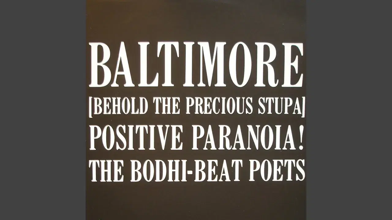 Baltimore (Behold the Precious Stupa) Positive Paranoia - The Bodhi Beat Poets