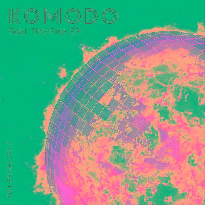 Feel The Fire EP - KOMODO