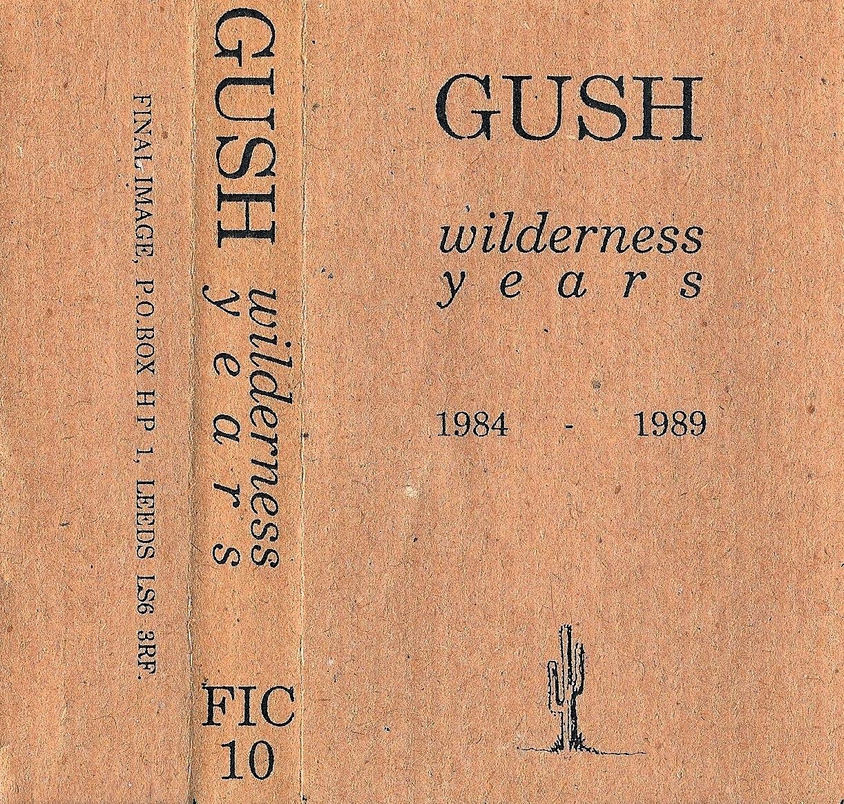 Wilderness Years 1984-1989 - Gush