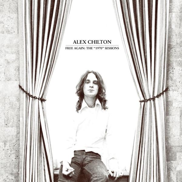 Free Again - The 1970 Sessions - Alex Chilton