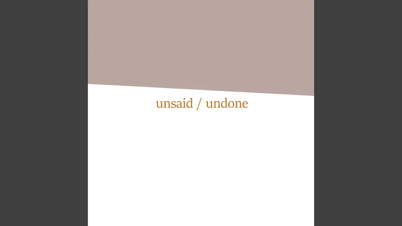 unsaid / undone - K15