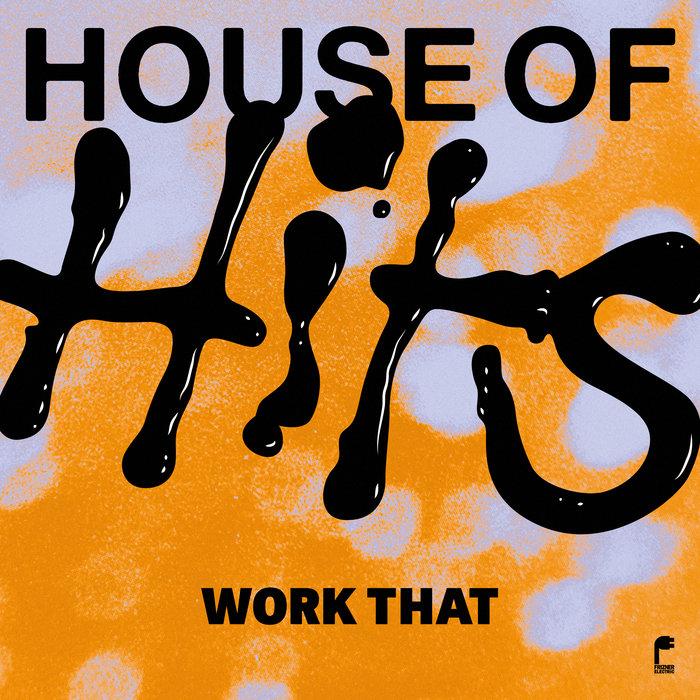 Work That - HOUSE OF HITS