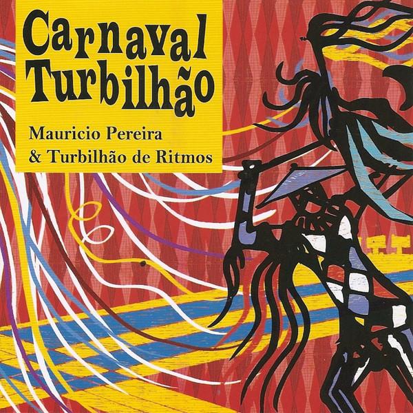 Carnaval Turbilhão - Mauricio Pereira & Turbilhão De Ritmos