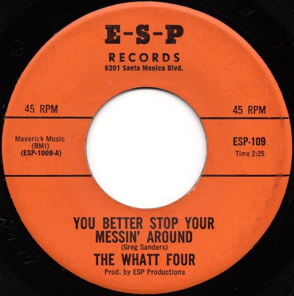 Our Love Should Last Forever / You Better Stop Your Messin' Around - The Whatt Four
