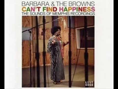 Can't Find Happiness - Barbara & The Browns