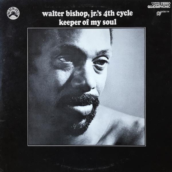 Keeper of My Soul - Walter Bishop, Jr.'s 4th Cycle