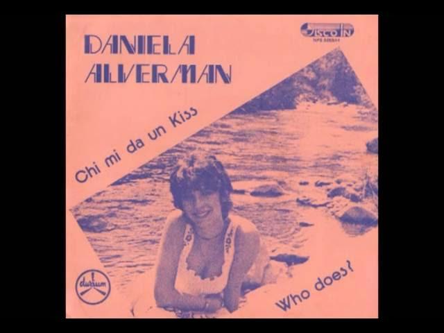 Chi Mi Da Un Kiss / Who Does? - Daniela Alverman