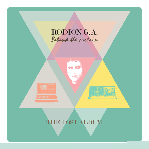 Behind The Curtain - The Lost Album - Rodion G.A.