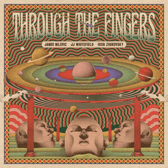 Through The Fingers - Janko Nilovic / JJ Whitefield / Igor Zhukovsky