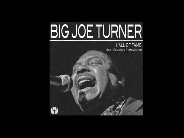 - Big Joe Turner