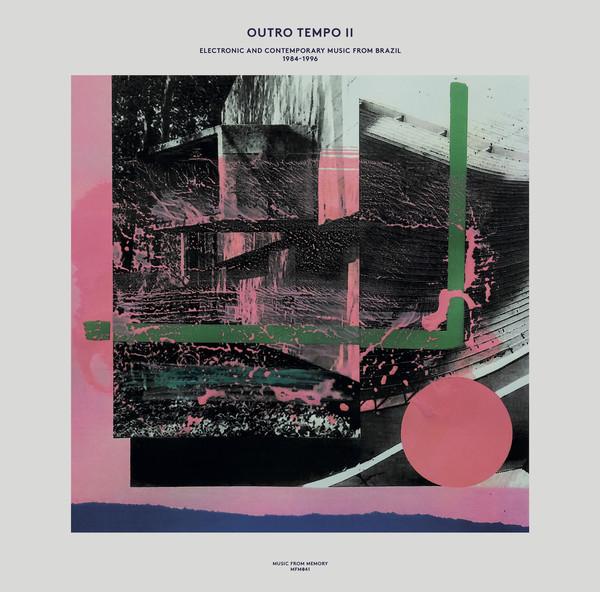 Outro Tempo II: Electronic And Contemporary Music From Brazil, 1984-1996 - May East