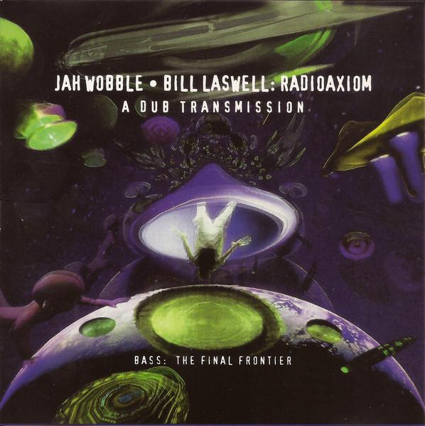 Radioaxiom – A Dub Transmission - Bill Laswell