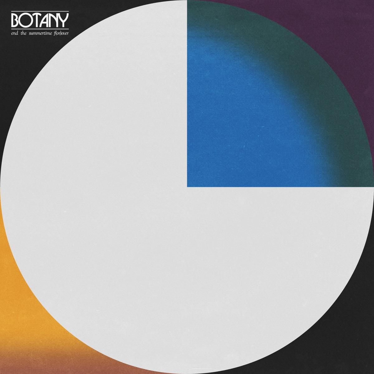 End the Summertime F(or)ever - Botany