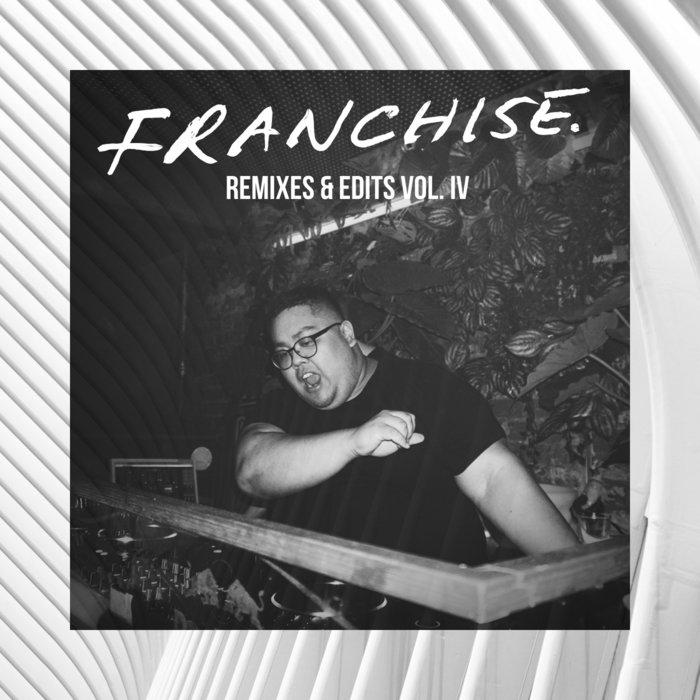 Remixes & Edits Vol. IV - Franchise