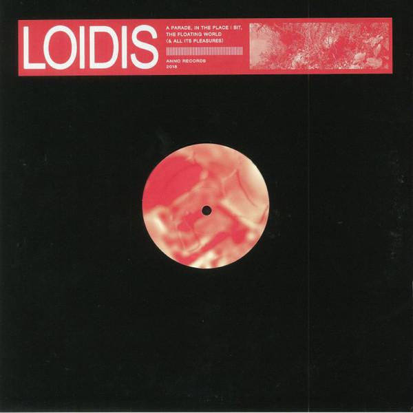 A Parade, In The Place I Sit, The Floating World (& All Its Pleasures) - Loidis