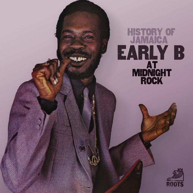 History of Jamaica Early B at Midnight Rock - Early B