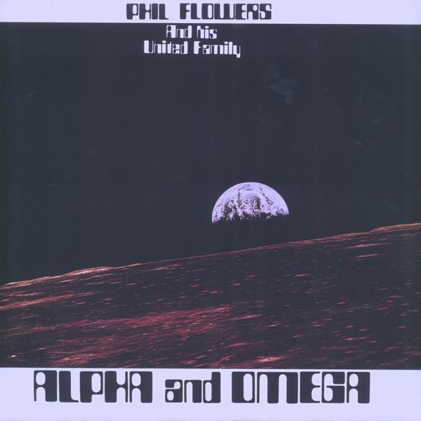 Alpha And Omega - Phil Flowers and His United Family