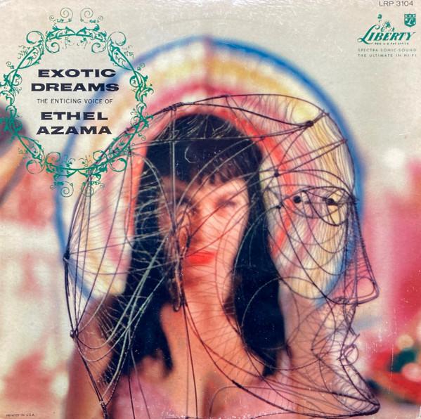 Exotic Dreams (The Enticing Voice Of Ethel Azama) - Ethel Azama