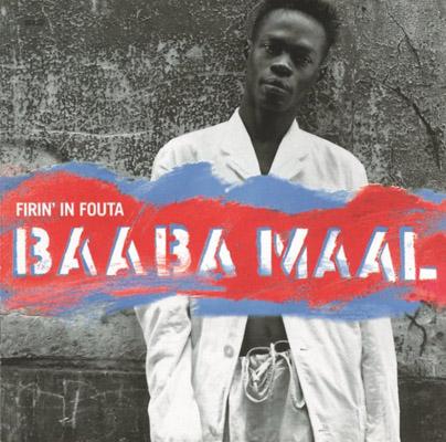 Firin' In Fouta - Baaba Maal