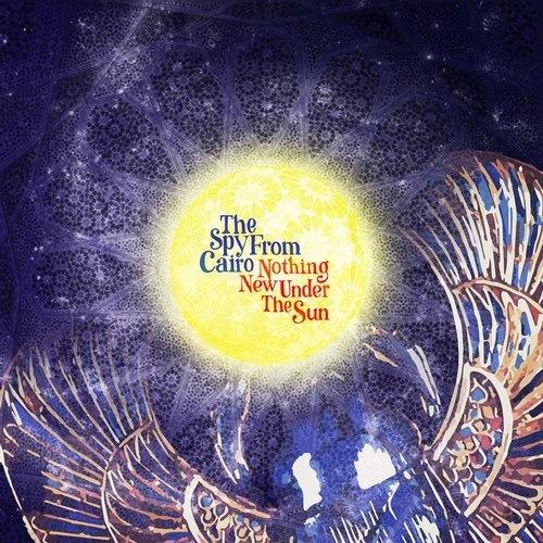 Nothing New Under the Sun - The Spy From Cairo