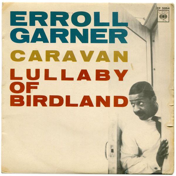 Caravan / Lullaby Of Birdland - Erroll Garner