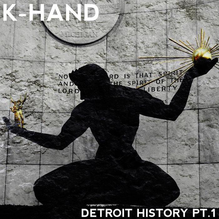 Detroit History Pt. 1 (Album) - K-HAND