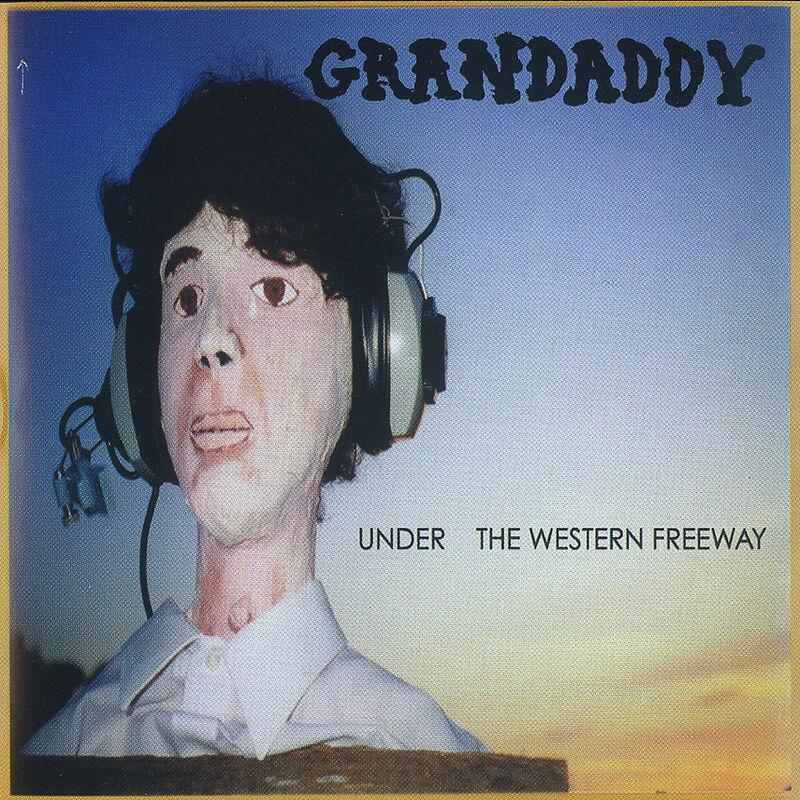 Under The Western Freeway - Grandaddy
