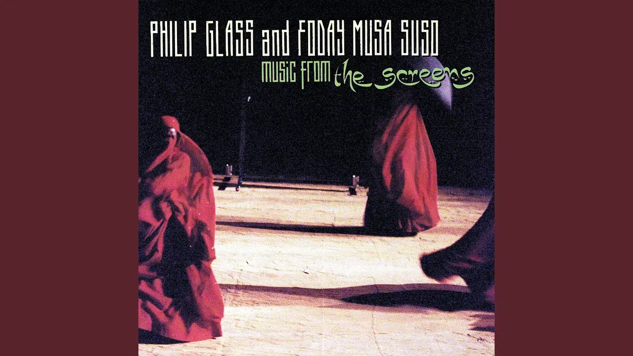 Music From The Screens - Philip Glass & Foday Musa Suso