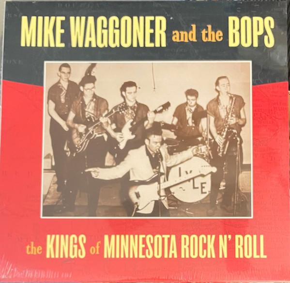 The Kings Of Minnesota Rock N' Roll - Mike Waggoner and the Bops