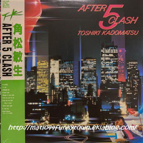 After 5 Clash - Toshiki Kadomatsu