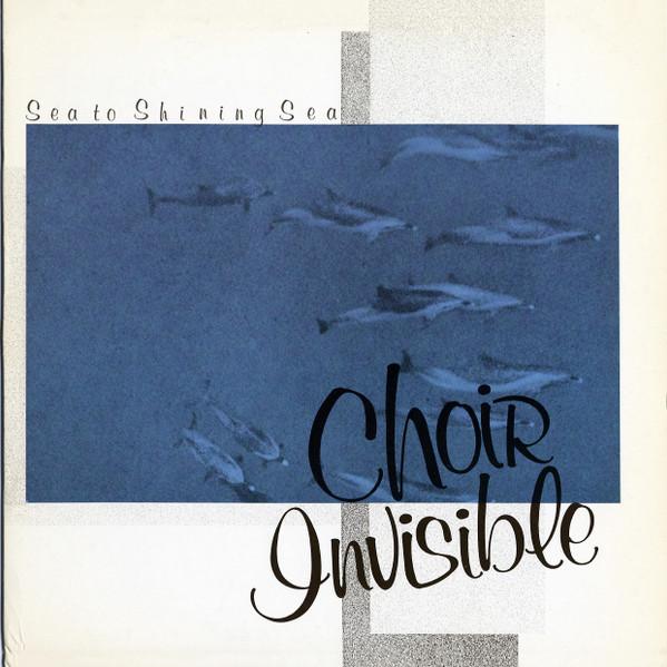 Sea To Shining Sea - choir invisible