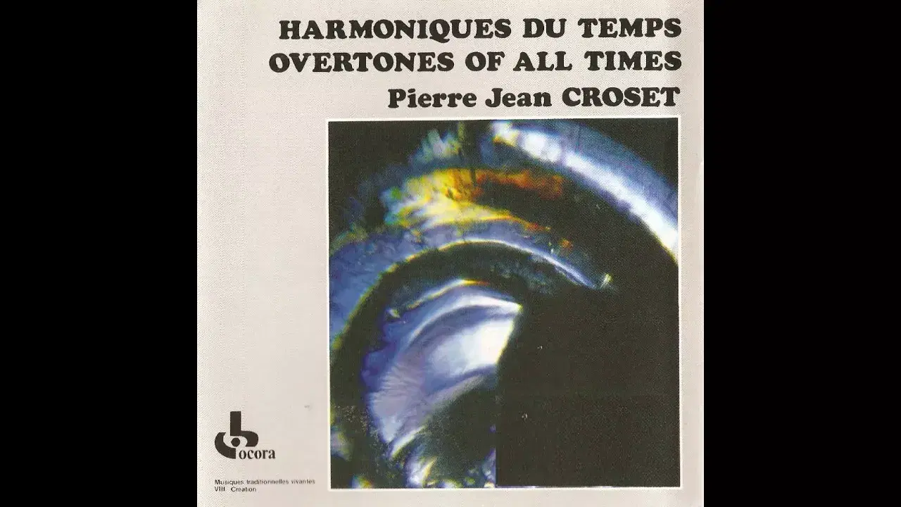 Harmoniques Du Temps / Overtones Of All Times - Pierre-Jean Croset