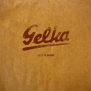 Less Is More - GELKA