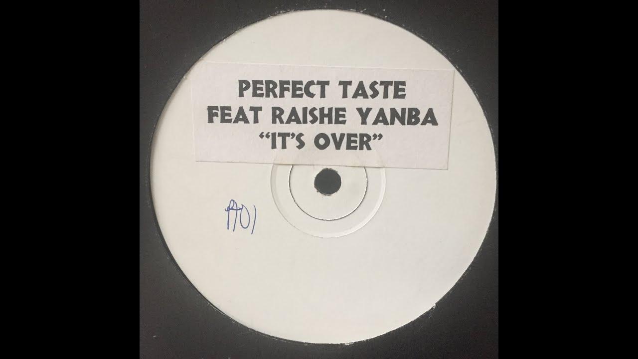 It's Over - Perfect Taste Feat.Raishe Yanba