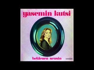 Beklenen Sensin - Yasemin Kutsi