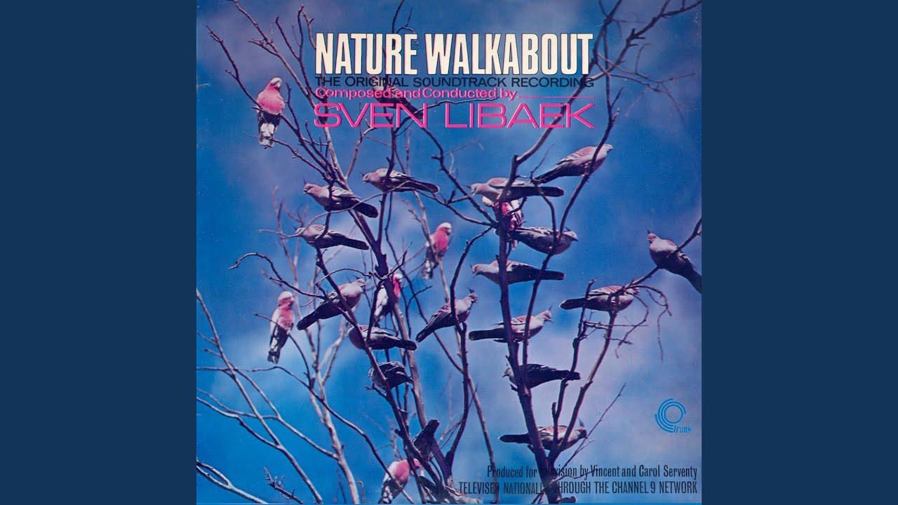 Nature Walkabout (Original Television Soundtrack) [Remastered] - Sven Libaek