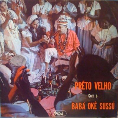 Prêto Velho - Babá Okê Sussú