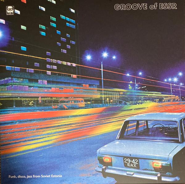Groove Of ESSR: Funk, Disco, Jazz From Soviet Estonia - Eesti Raadio Estraadiorkester