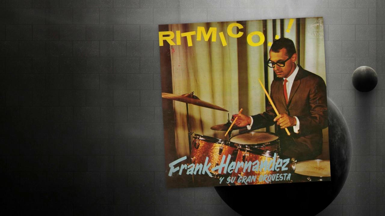 Ritmico - Frank Hernandez Y Su Gran Orquesta